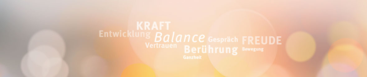 Kraft Entwicklung Balance Gespräch Freude Vertrauen Berührung Bewegung Ganzheit